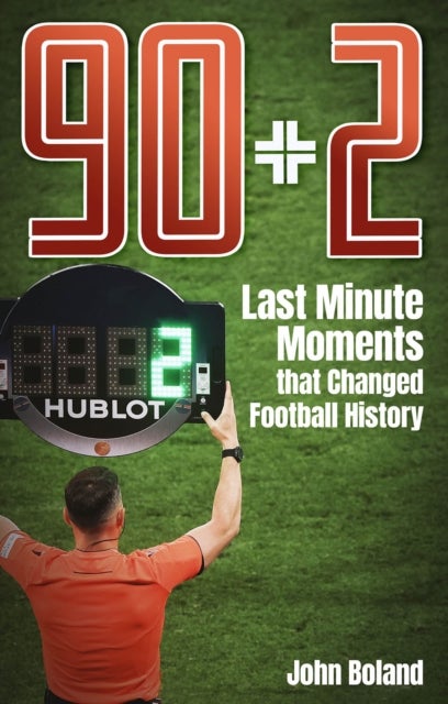 90+2 - Last Minute Moments that Changed Football History
