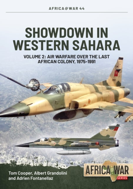 Showdown in Western Sahara: Air Warfare Over the Last African Colony - Volume 2 - 1975-1991