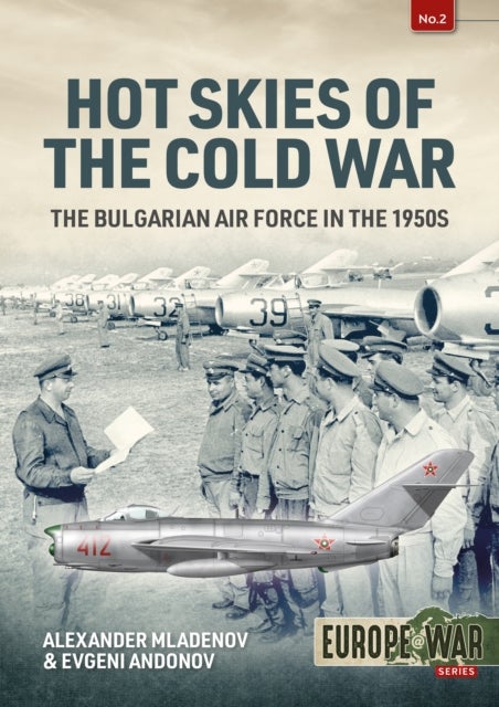 Hot Skies of the Cold War - The Bulgarian Air Force in the 1950s