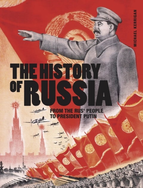 The History of Russia - From the Rus' people to President Putin