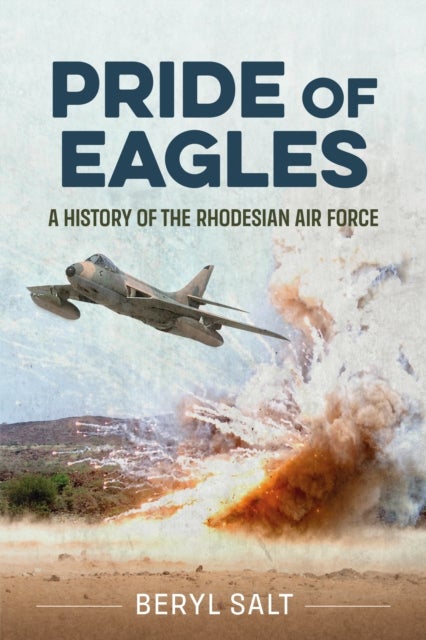 A Pride of Eagles - A History of the Rhodesian Air Force