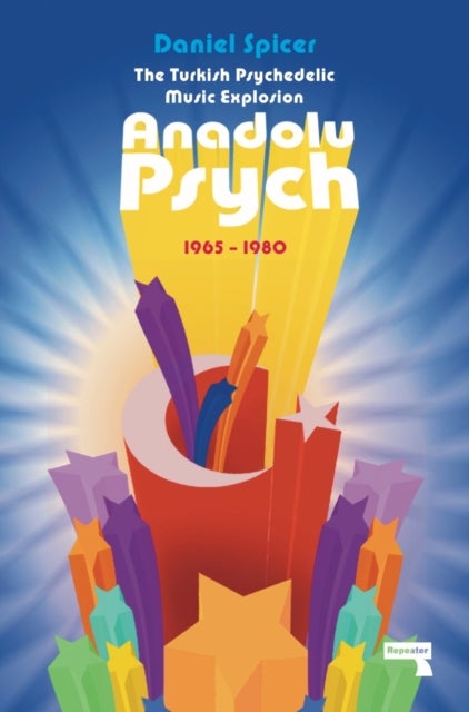 The Turkish Psychedelic Music Explosion - Anadolu Psych 1965-1980