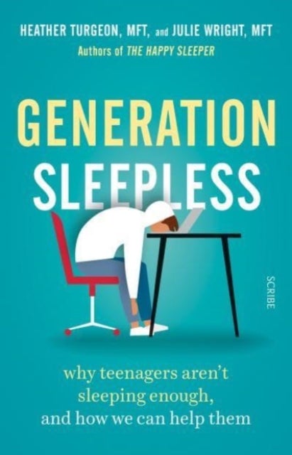 Generation Sleepless - why teenagers aren’t sleeping enough, and how we can help them