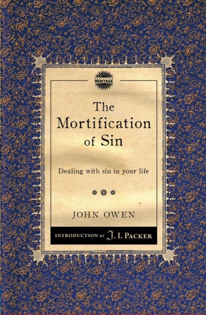 The Mortification of Sin - Dealing with sin in your life