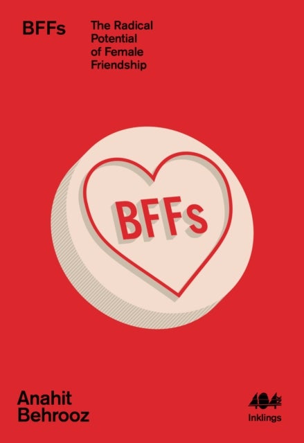 BFFs - The Radical Potential of Female Friendship