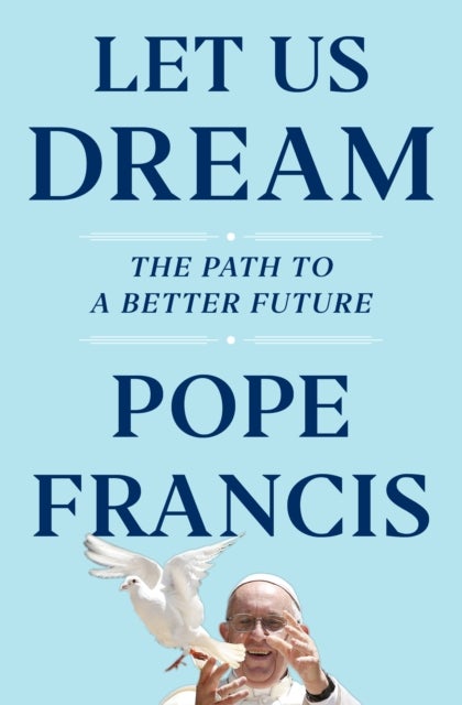 Let Us Dream - The Path to a Better Future