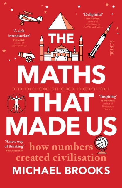The Maths That Made Us - how numbers created civilisation