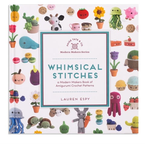 Whimsical Stitches - A Modern Makers Book of Amigurumi Crochet Patterns