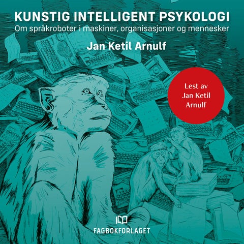 Kunstig intelligent psykologi - om språkroboter i maskiner, organisasjoner og mennesker