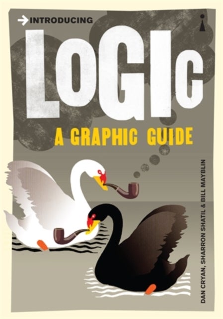 Introducing Logic - A Graphic Guide