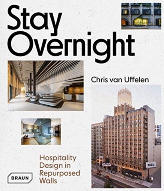 Stay Overnight - Hospitality Design in Repurposed Spaces