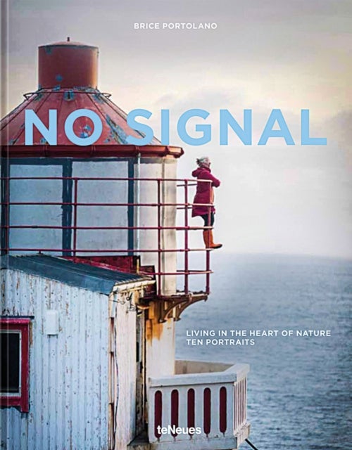 No Signal - Living in the Heart of Nature. Ten Portraits