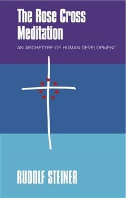 THE Rose Cross Meditation - An Archetype of Human Development