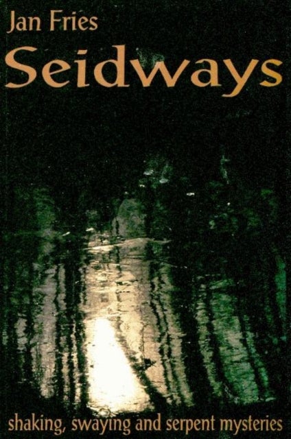 Seidways - Shaking, Swaying & Serpent Mysteries