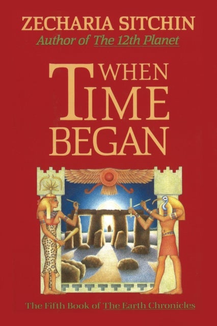 When Time Began - The Fifth Book of the  Earth Chronicles