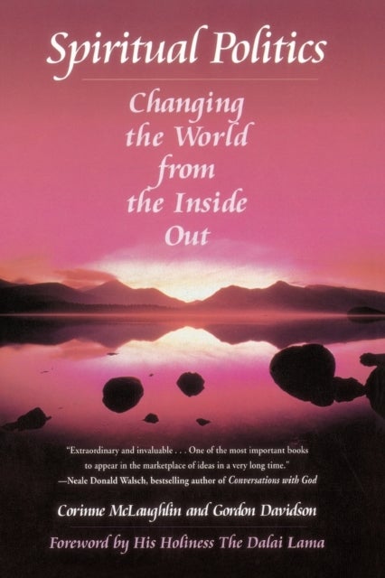 Spiritual Politics - Changing the World from the Inside Out
