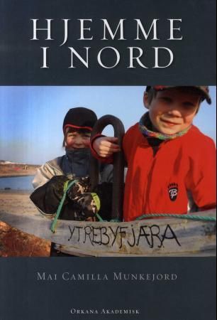Hjemme i nord - om bolyst og hverdagsliv blant innflyttere i Finnmark