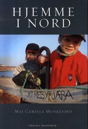 Hjemme i nord - om bolyst og hverdagsliv blant innflyttere i Finnmark