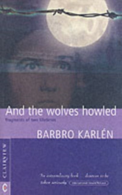 And the Wolves Howled - Fragments of Two Lifetimes