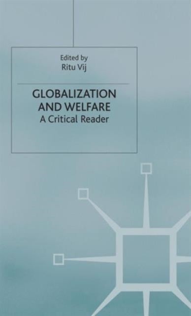 Globalization and Welfare - A Critical Reader
