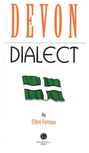 Devon Dialect - A Selection of Words and Anecdotes from Around Devon