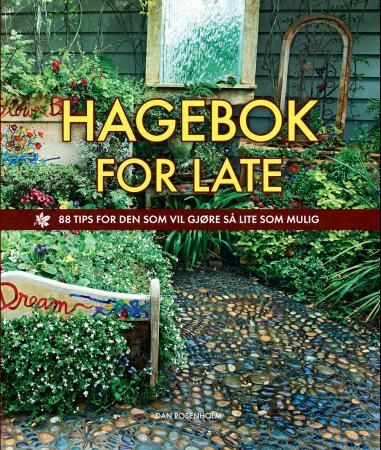 Hagebok for late - 88 tips for den som vil gjøre så lite som mulig
