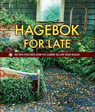 Hagebok for late - 88 tips for den som vil gjøre så lite som mulig