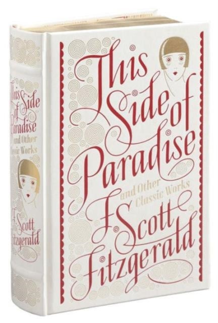 This Side of Paradise and Other Classic Works - Barnes & Noble Single Volume Leatherbound Classics