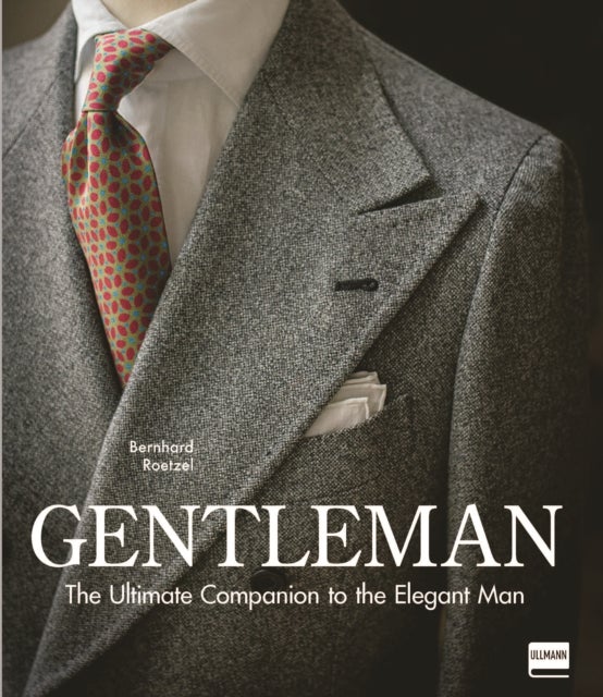 Gentleman: The Ultimate Companion to the Elegant Man (Updated) - Updated Edition