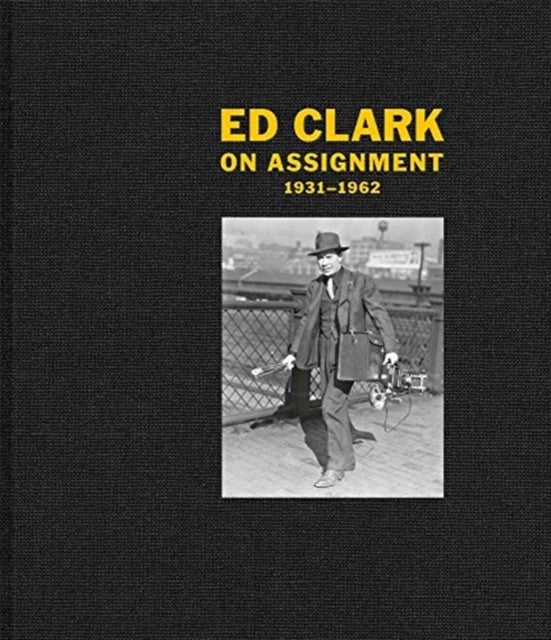 Ed Clark: On Assignment - 1931–1962