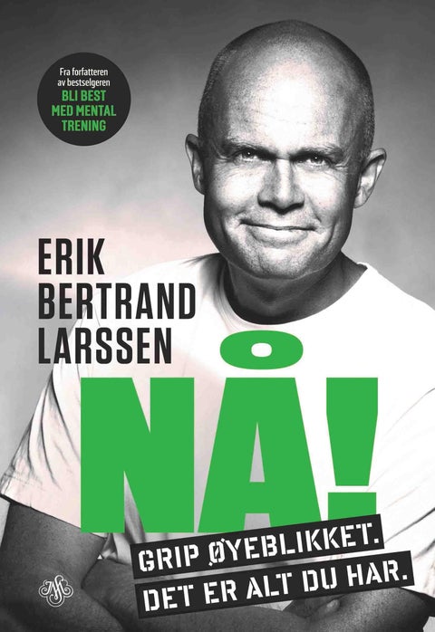 Nå! - grip øyeblikket, det er alt du har