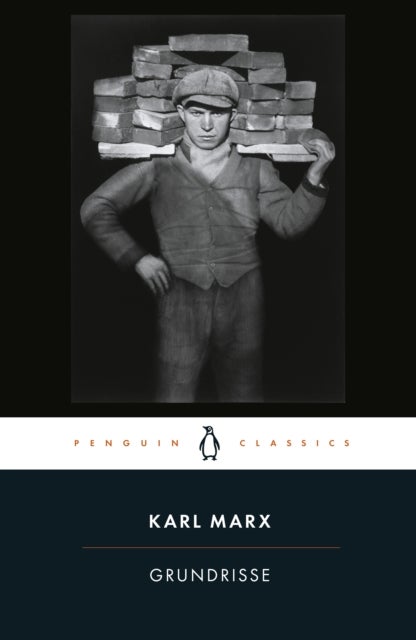 Grundrisse - Foundations of the Critique of Political Economy
