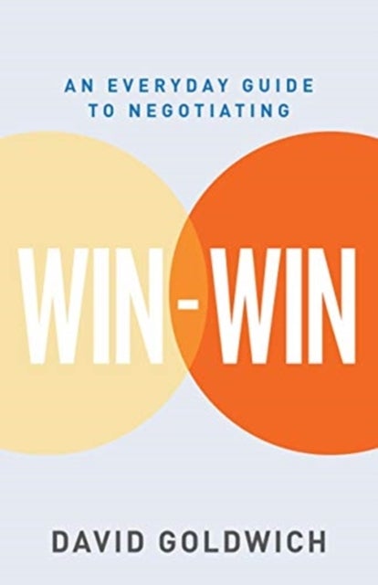 Win-Win - An Everyday Guide to Negotiating