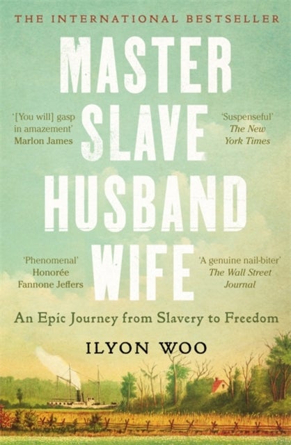 Master Slave Husband Wife - An epic journey from slavery to freedom - WINNER OF THE PULITZER PRIZE FOR BIOGRAPHY