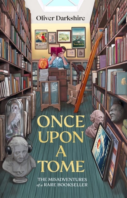 Once Upon a Tome: Misadventures of a rare booksell - The misadventures of a rare bookseller
