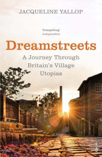 Dreamstreets - A Journey Through Britain’s Village Utopias