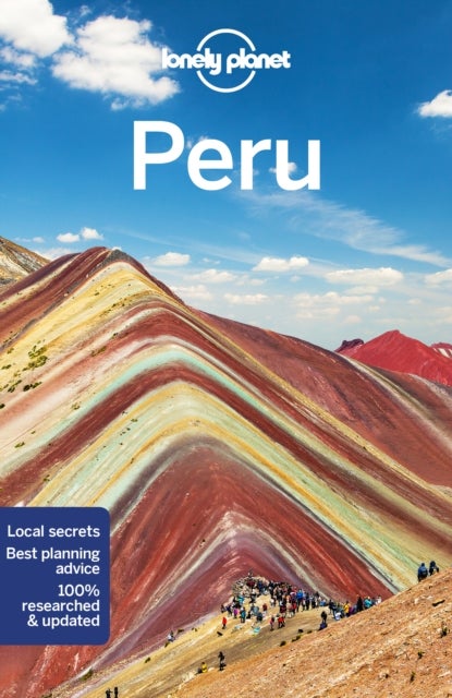 Lonely Planet Peru - Detailed Itineraries , Travel Like a Local , Insider Tips , Covers Lima, Arequipa, Cuzco, Lake Titicaca, and more