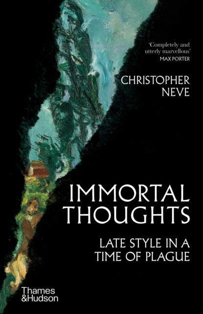 Immortal Thoughts - Late Style in a Time of Plague