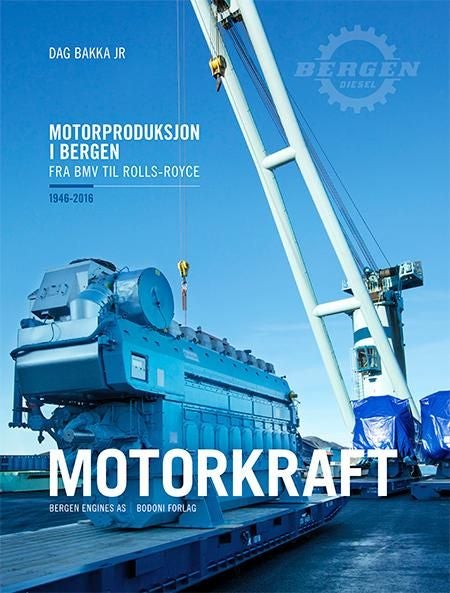 Motorkraft - motorproduksjon i Bergen : fra BMV til Rolls-Royce : 1946-2016