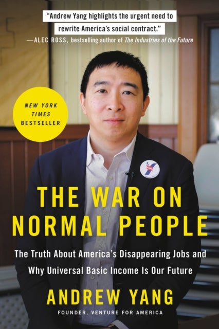 The War on Normal People - The Truth About America's Disappearing Jobs and Why Universal Basic Income Is Our Future