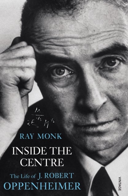 Inside The Centre - The Life of J. Robert Oppenheimer