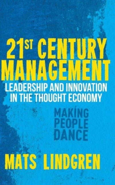 21st Century Management - Leadership and Innovation in the Thought Economy
