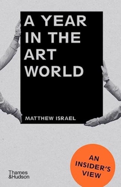 A Year in the Art World - An Insider's View