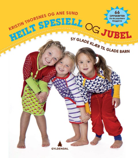 Heilt spesiell og jubel - sy glade klær til glade barn