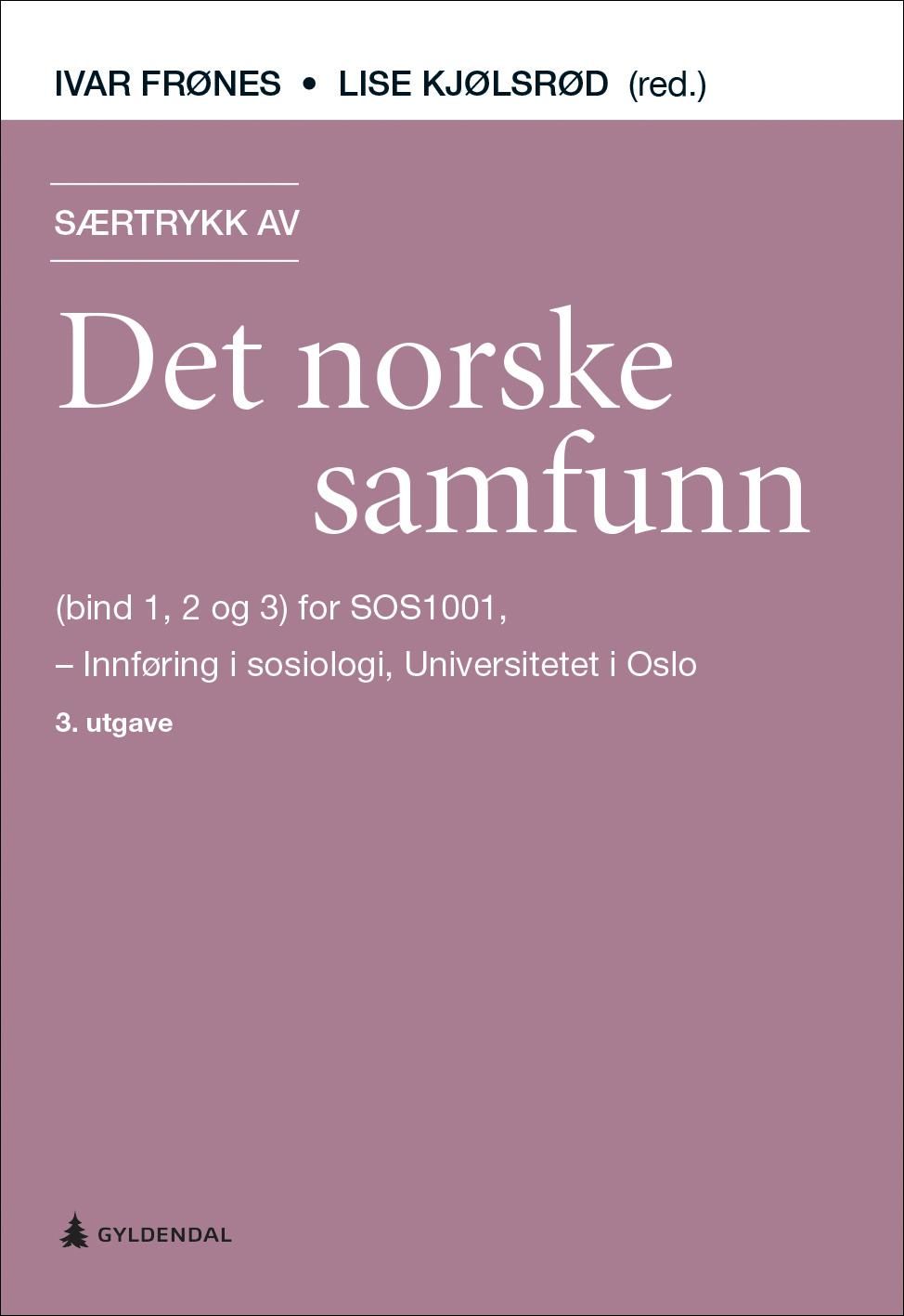 Særtrykk av Det norske samfunn (bind 1, 2 og 3) for SOS1001 - introduksjon til sosiologi, Universitetet i Oslo