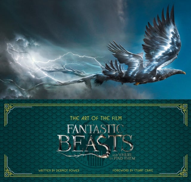 Art of the Film, The. Fantastic Beasts and Where t - fantastic beasts and where to find them