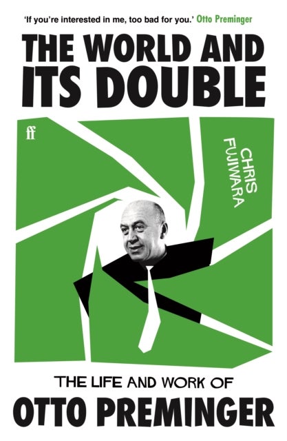 The World and its Double - The Life and Work of Otto Preminger