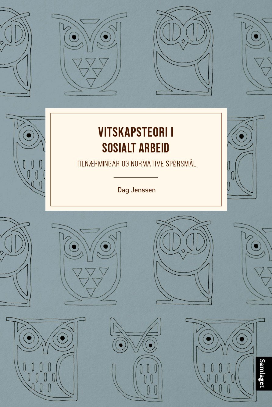 Vitskapsteori i sosialt arbeid - tilnærmingar og normative spørsmål