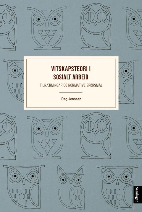 Vitskapsteori i sosialt arbeid - tilnærmingar og normative spørsmål