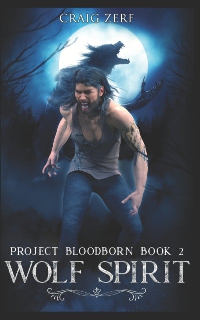Project Bloodborn - Book 2 - WOLF SPIRIT: A werewolf, shapeshifter novel